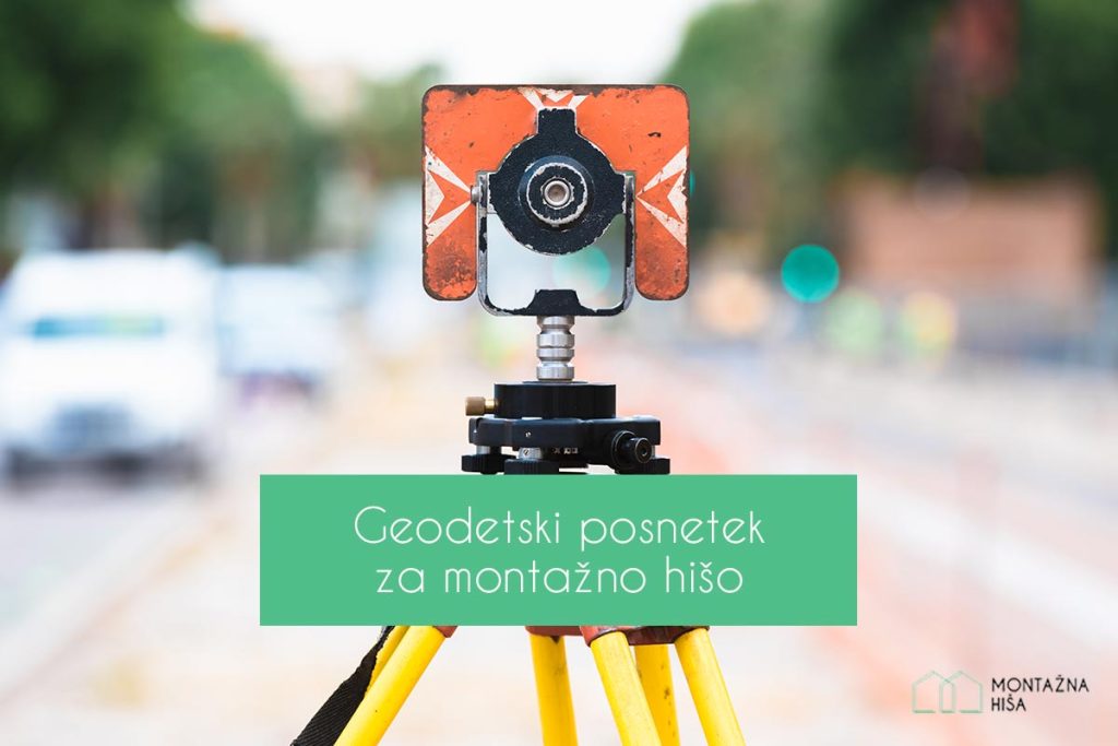 Ali potrebujete geodetski posnetek za montažno hišo Ali potrebujete geodetski posnetek za montažno hišo